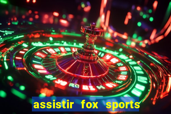 assistir fox sports 2 ao vivo